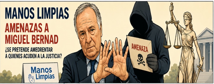 MANOS LIMPIAS DENUNCIA GRAVES AMENAZAS CONTRA MIGUEL BERNAD.